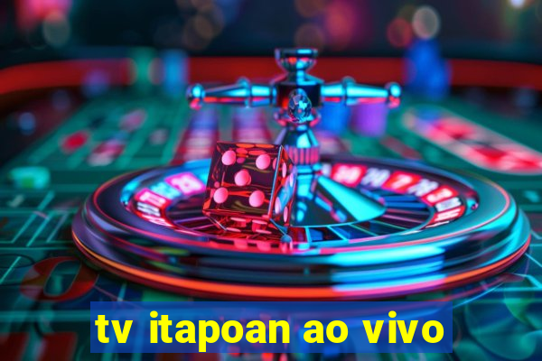 tv itapoan ao vivo